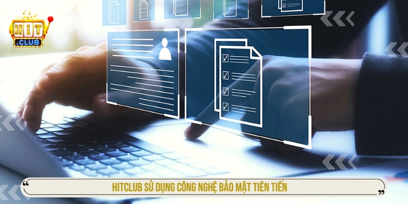 Hitclub chú trọng bảo mật thông tin người dùng
