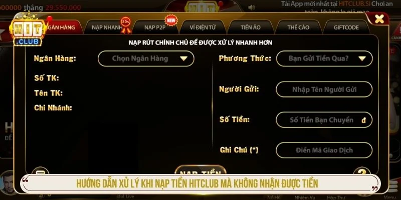 Liên hệ hỗ trợ khi nạp tiền Hitclub mà không nhận được tiền